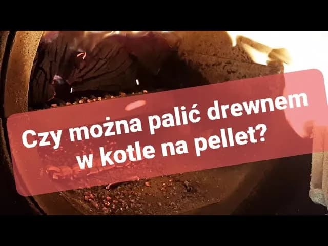 Czy w piecu na pellet można palić drewnem – co musisz wiedzieć?